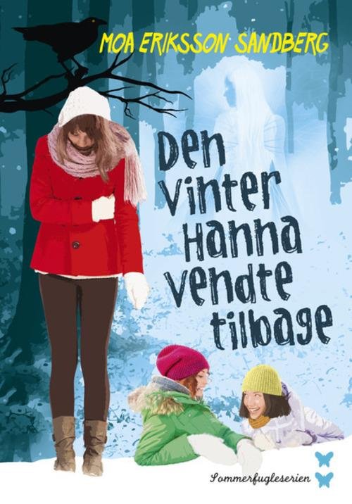 Sommerfulgleserien: Den vinter Hanna vendte tilbage - Moa Eriksson Sandberg - Bøker - Carlsen - 9788711325629 - 16. februar 2015