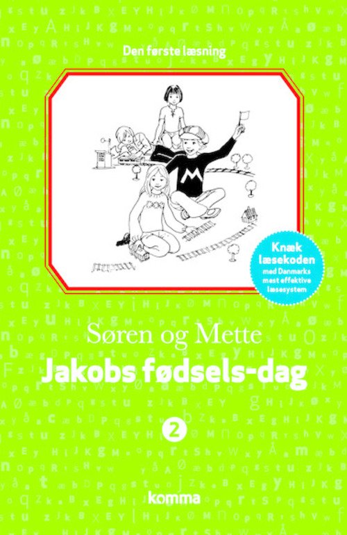 Den første læsning bd. 2: Søren og Mette - Den første læsning 2: Jakobs fødsels-dag - Knud Hermansen - Boeken - Komma - 9788711453629 - 9 april 2015