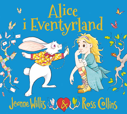 Cover for Jeanne Willis · Alice i Eventyrland: Alice i Eventyrland (Indbundet Bog) [1. udgave] (2022)