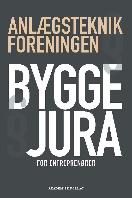 Cover for Anlægsteknikforeningen · Byggejura for entreprenører (Bog) [1. udgave] (2023)