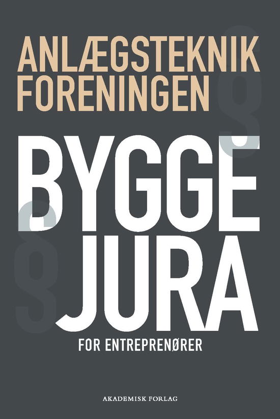 Cover for Anlægsteknikforeningen · Byggejura for entreprenører (Bog) [1. udgave] (2023)