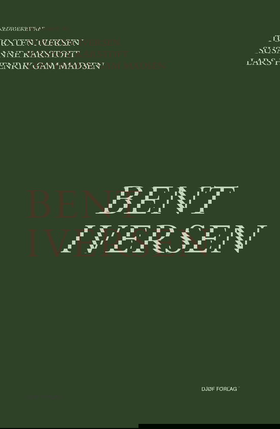 Festskrift til Bent Iversen - Torsten Iversen (ansv. red.), Susanne Karstoft (ansv. red.) & Lars Henrik Gam Madsen (ansv. red.) - Books - Djøf Forlag - 9788757444629 - September 27, 2019