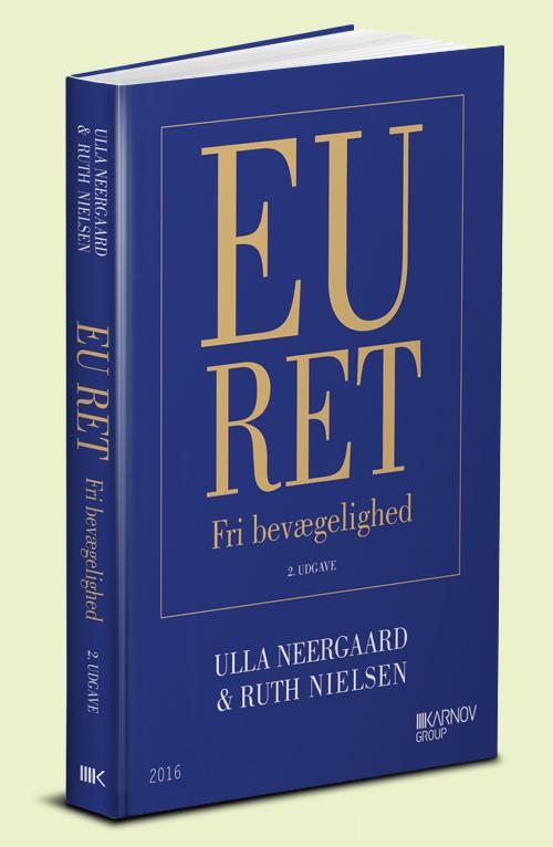 EU-Ret. Fri bevægelighed - Ulla Neergaard; Ruth Nielsen - Kirjat - Karnov Group Denmark A/S - 9788761937629 - keskiviikko 20. tammikuuta 2016