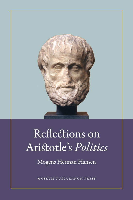 Cover for Mogens Herman Hansen · Reflections on Aristotle’s Politics (Bound Book) [1.º edición] [Indbundet] (2013)