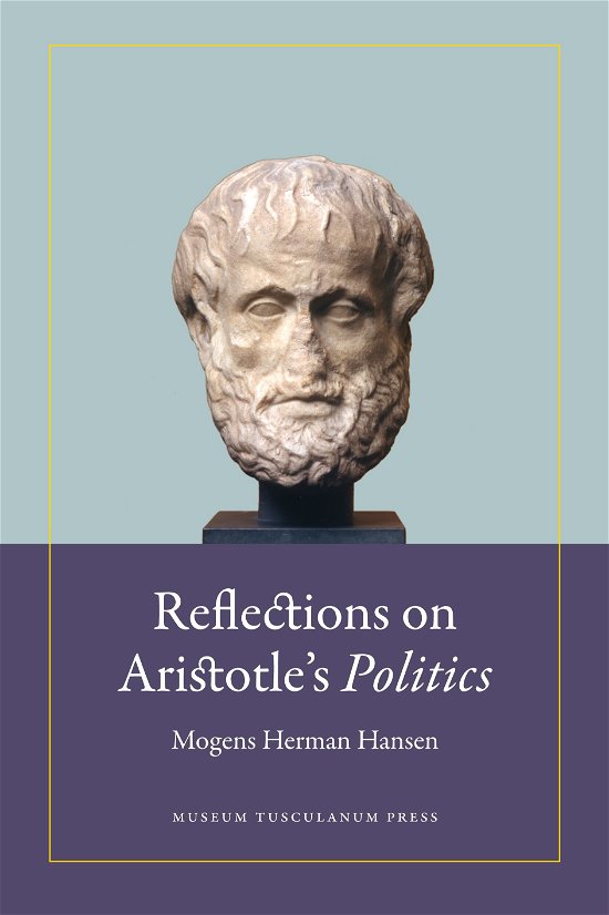Cover for Mogens Herman Hansen · Reflections on Aristotle’s Politics (Indbundet Bog) [1. udgave] [Indbundet] (2013)