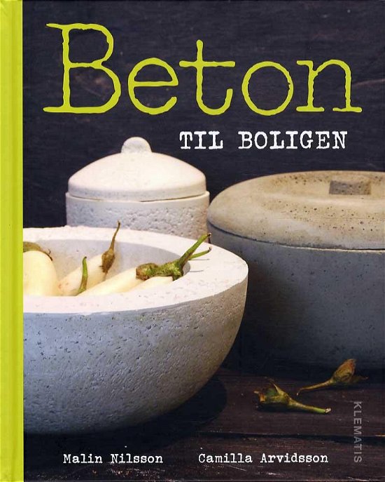 Cover for Camilla Arvidsson · Beton til boligen (Gebundesens Buch) [1. Ausgabe] [Indbundet] (2014)