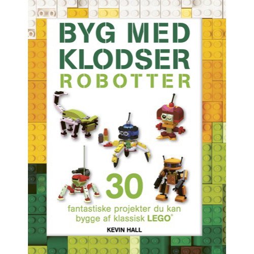 Cover for Kevin Hall · Byg med klodser: Byg med klodser: Robotter (Bound Book) [1er édition] (2019)
