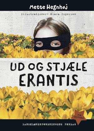 Cover for Mette Hegnhøj · Min historie: Ud og stjæle erantis (Innbunden bok) [1. utgave] (2020)