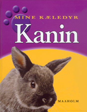 Cover for Clare Hibbert · Mine kæledyr.: Kanin (Gebundesens Buch) [1. Ausgabe] (2005)