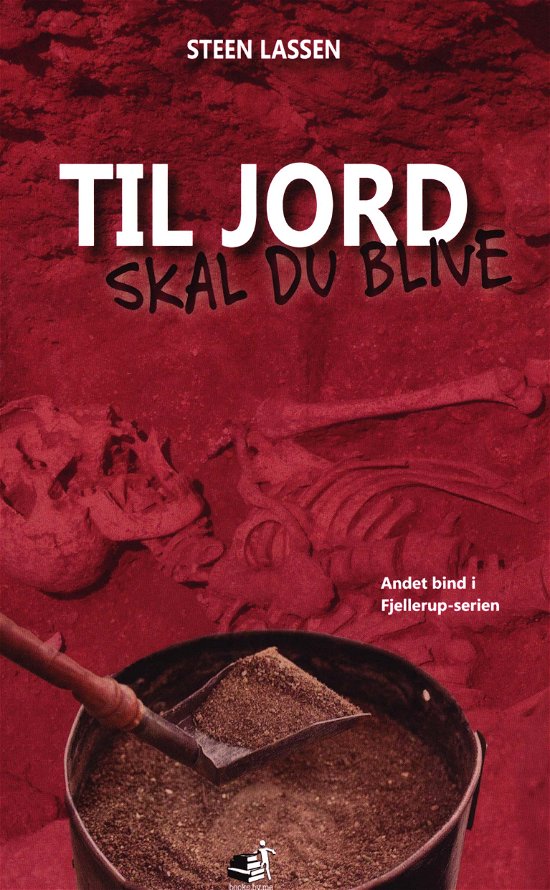 Cover for Steen Lassen · Fjellerup-serien Bd.2: Til jord skal du blive (Hæftet bog) [2. udgave] (2017)
