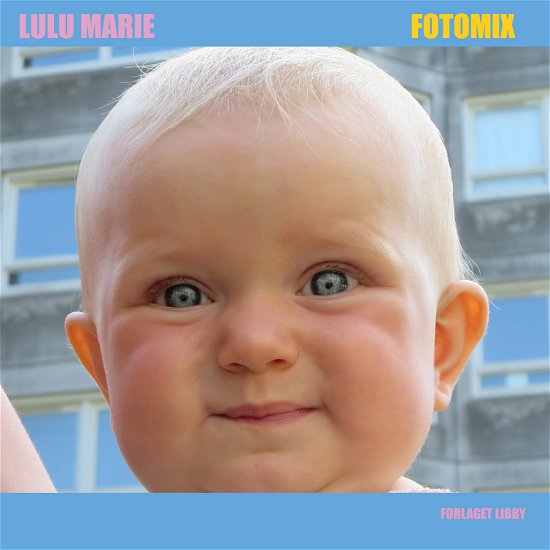 Cover for Lulu Marie · Fotomix (Hæftet bog) [1. udgave] (2019)
