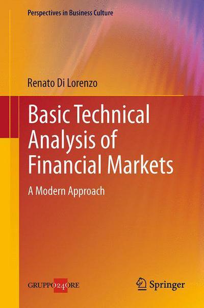 Cover for Renato Di Lorenzo · Basic Technical Analysis of Financial Markets: A Modern Approach - Perspectives in Business Culture (Paperback Book) [2013 edition] (2015)