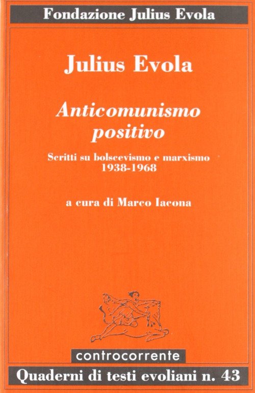 Cover for Julius Evola · Anticomunismo Positivo. Scritti Su Bolscevismo E Marxismo (1938-1968) (Book)