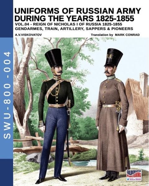 Cover for Aleksandr Vasilevich Viskovatov · Uniforms of Russian Army during the years 1825-1855. Vol. 4 (Paperback Book) (2017)