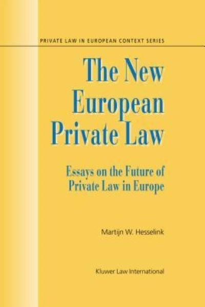 Martijn W. Hesselink · The New European Private Law: Essays on the Future of Private Law in Europe - Private Law European Context Set (Hardcover bog) (1995)