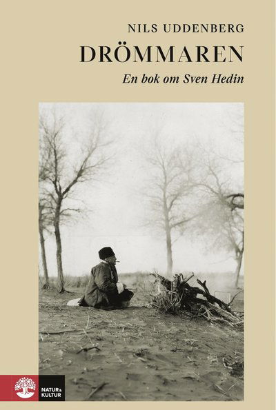 Cover for Nils Uddenberg · Drömmaren : En bok om Sven Hedin (Inbunden Bok) (2023)