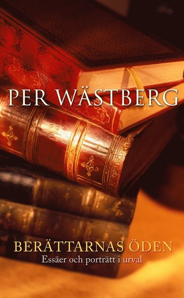 Cover for Wästberg Per · Berättarnas öden : essäer och porträtt i urval (Taschenbuch) (2007)