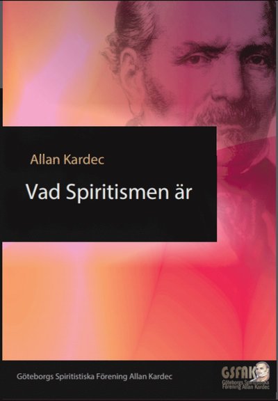 Cover for Allan Kardec · Spiritistiska Böcker: Vad spiritismen är (Book) (2017)