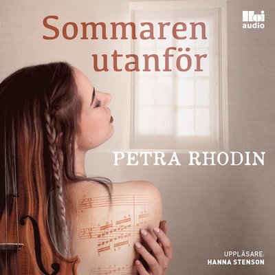 Sommaren utanför - Petra Rhodin - Audio Book - Hoi Audio - 9789175575629 - September 21, 2021