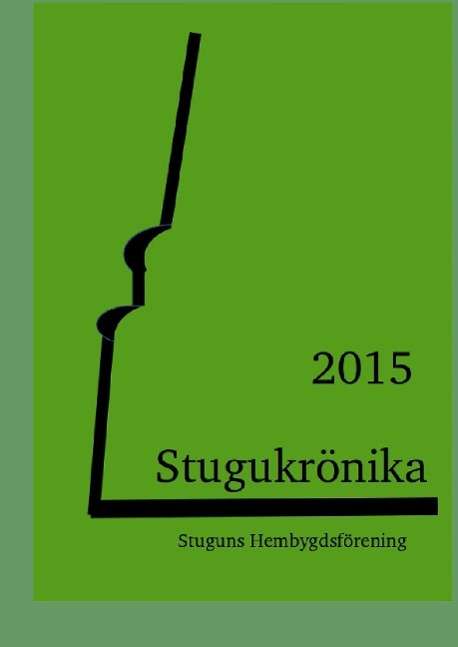 Cover for Stuguns Hembygdsförening · Stugukrönika : 2015 (Hardcover Book) (2015)