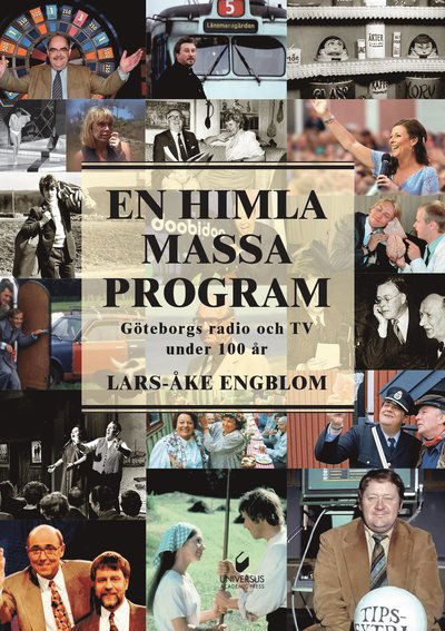 Cover for Lars-Åke Engblom · En himla massa program : Göteborgs radio och tv under 100 år (Inbunden Bok) (2020)