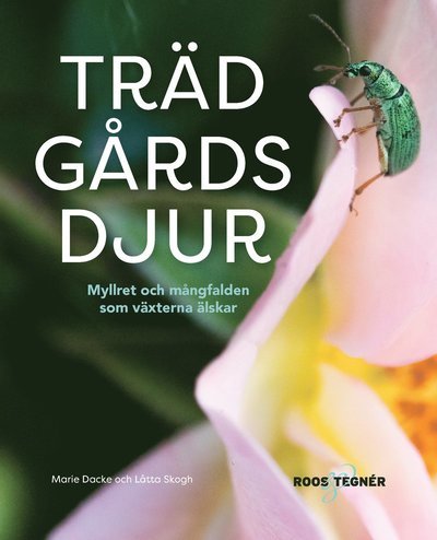 Cover for Låtta Skogh · Trädgårdsdjur : myllret och mångfalden som växterna älskar (Bound Book) (2020)