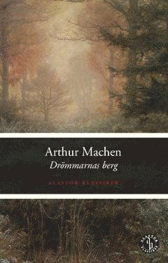 Cover for Arthur Machen · Drömmarnas berg (Book) (2019)