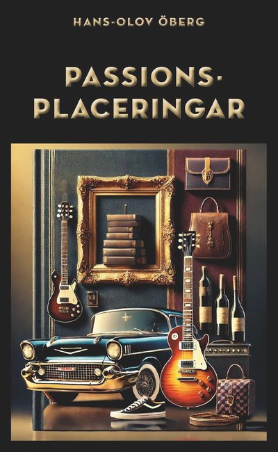 Cover for Hans-Olov Öberg · Passionsplaceringar  (Gebundenes Buch) (2025)