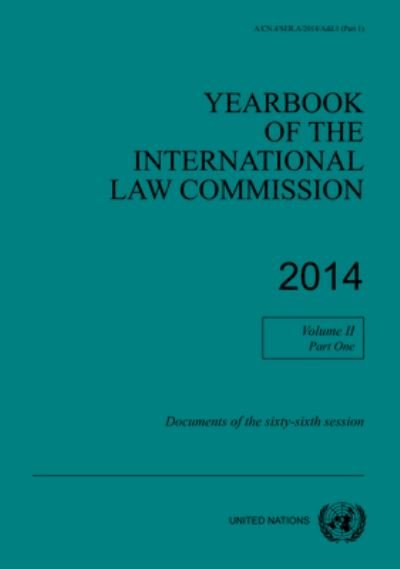 Cover for United Nations: International Law Commission · Yearbook of the International Law Commission 2014: Vol. 2: Part 1: Documents of the sixty-sixth session - Yearbook of the International Law Commission 2014 (Paperback Book) (2021)