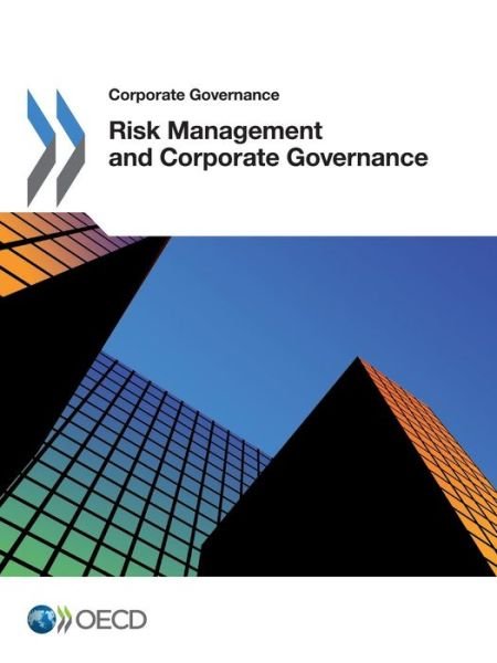 Corporate Governance Risk Management and Corporate Governance - Oecd Organisation for Economic Co-operation and Development - Kirjat - OECD Publishing - 9789264208629 - perjantai 4. huhtikuuta 2014