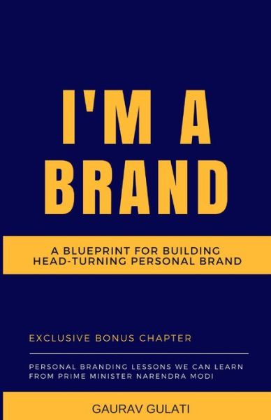 Cover for Gaurav Gulati · I'm a Brand: A Blueprint for Building Head-Turning Personal Brand (Paperback Book) (2017)