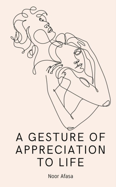 A Gesture of Appreciation to Life - Noor Afasa - Books - BookLeaf Publishing - 9789357441629 - February 1, 2023