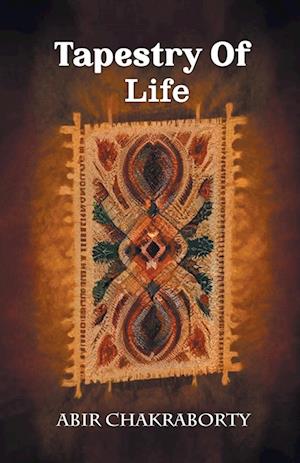Cover for Abir Chakraborty · Tapestry Of Life (Edition2024) (Paperback Book) (2024)