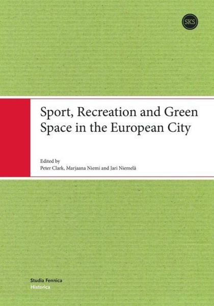 Sport, Recreation & Green Space in the European City (Paperback Book) (2018)