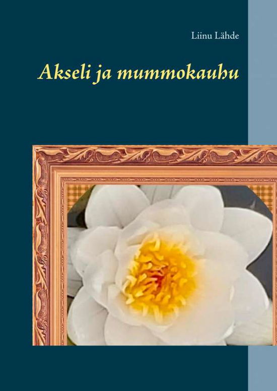 Cover for Lähde · Akseli ja mummokauhu (Bog)