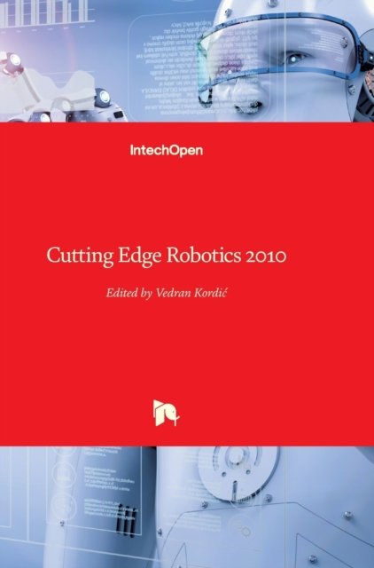 Cover for Vedran Kordic · Cutting Edge Robotics 2010 (Hardcover Book) (2010)