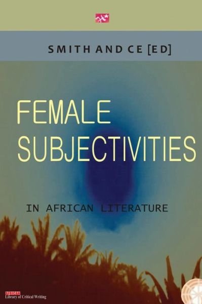 Cover for Charles Smith · Female Subjectivities in African Literature (Paperback Book) (2015)