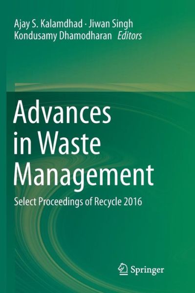 Cover for Advances in Waste Management: Select Proceedings of Recycle 2016 (Paperback Book) [Softcover reprint of the original 1st ed. 2019 edition] (2019)