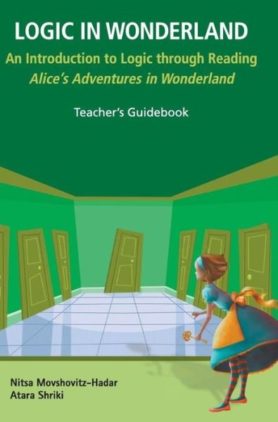 Cover for Movshovitz-hadar, Nitsa (Technion-israel Inst Of Tech, Israel) · Logic In Wonderland: An Introduction To Logic Through Reading Alice's Adventures In Wonderland - Teacher's Guidebook (Hardcover Book) (2018)