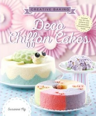 Cover for Susanne Ng · Creative Baking: Deco Chiffon Cakes (Paperback Book) (2017)