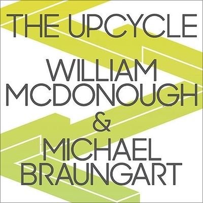 Cover for Michael Braungart · The Upcycle (CD) (2013)