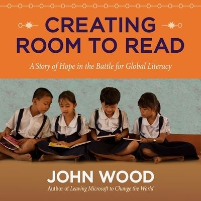 Cover for John Wood · Creating Room to Read (CD) (2013)