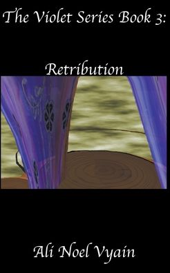 Retribution - Violet - Ali Noel Vyain - Books - Ali Noel Vyain - 9798201324629 - May 13, 2022