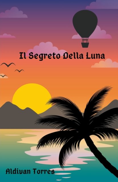 Cover for Aldivan Torres · Il Segreto Della Luna (Pocketbok) (2022)