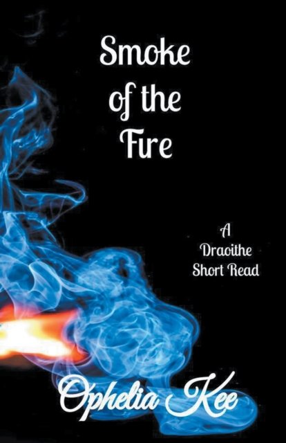 Cover for Ophelia Kee · Smoke of the Fire A Draoithe Short Read (Paperback Bog) (2021)
