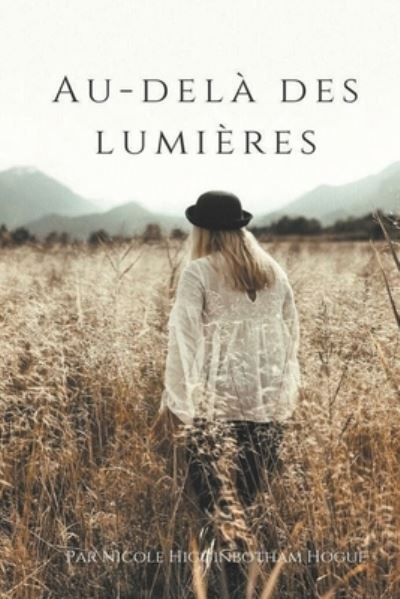 Cover for Nicole Higginbotham-Hogue · Au-Dela des Lumieres (Paperback Book) (2021)