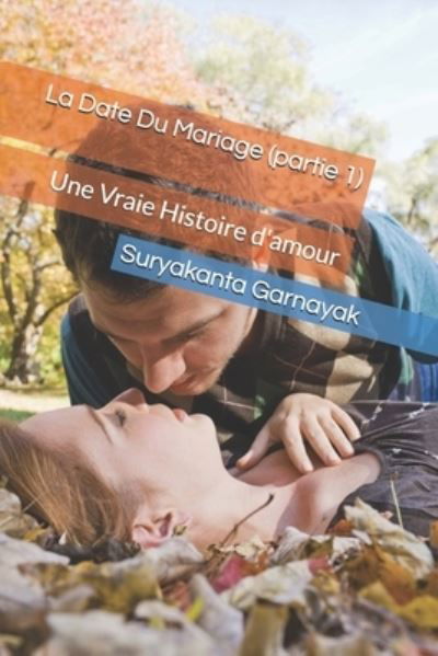 Cover for Suryakanta Garnayak · La Date Du Mariage (partie 1): Une Vraie Histoire d'amour (Pocketbok) (2021)