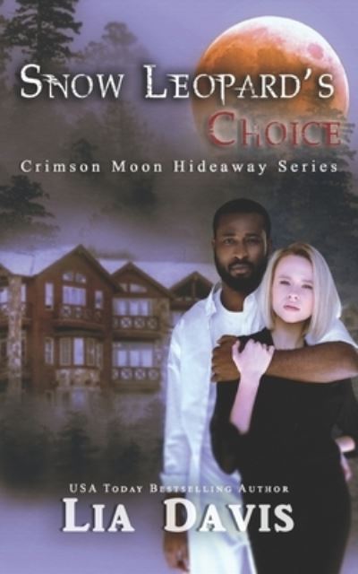 Crimson Moon Hideaway: Snow Leopard's Choice - Crimson Moon Hideaway - Crimson Moon Hideaway - Książki - Independently Published - 9798486116629 - 28 września 2021