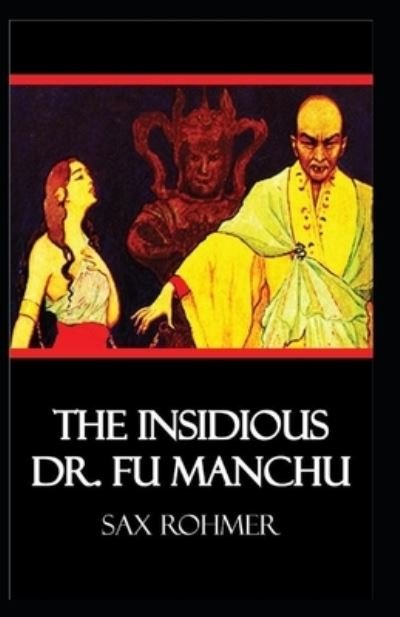 Cover for Sax Rohmer · The Insidious Dr. Fu-Manchu (Paperback Book) [Illustrated edition] (2021)