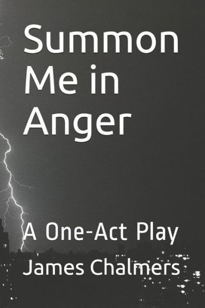 Cover for James Chalmers · Summon Me in Anger: A One-Act Play (Taschenbuch) (2020)